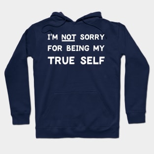 I’m Not Sorry Hoodie